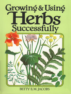 cover image of Growing & Using Herbs Successfully